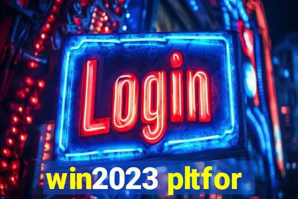 win2023 pltfor